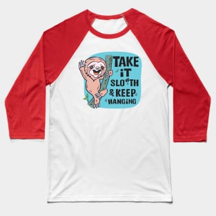 Sloth Take It Slow th & Keep Hanging Baseball T-Shirt